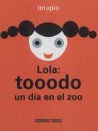 Lola : tooodo un día en el zoo 